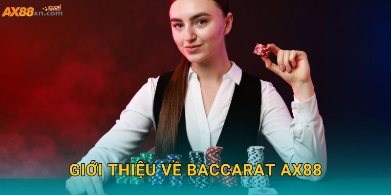 Giới thiệu về Baccarat AX88