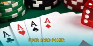 Four Card Poker AX88 và chiến lược đánh bài thông minh