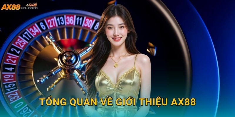 Tổng quan về Giới thiệu AX88
