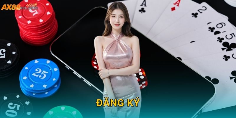 Đăng ký AX88 và mở cánh cửa trải nghiệm cá cược mới