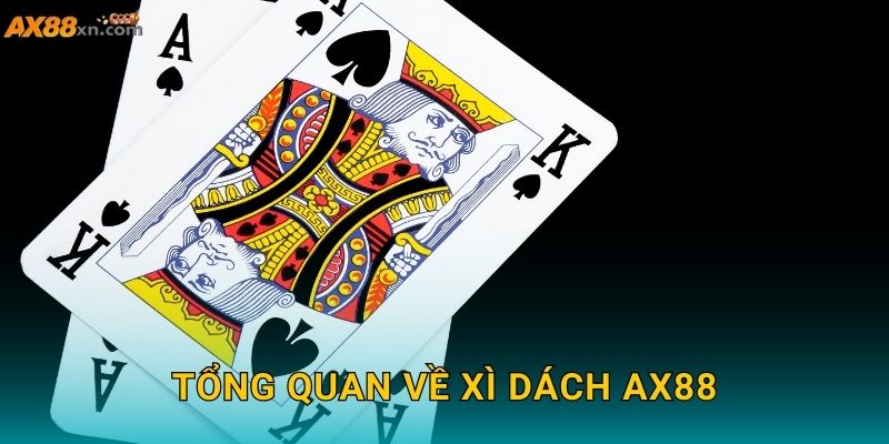 Tổng quan về Xì Dách AX88
