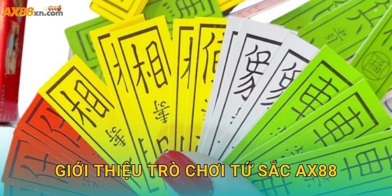 Tứ Sắc AX88 và bí quyết làm chủ ván bài kịch tính 2 Giới thiệu trò chơi Tứ Sắc AX88
