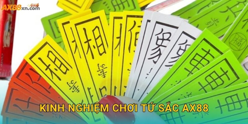 Tứ Sắc AX88 và bí quyết làm chủ ván bài kịch tính 3 Kinh nghiệm chơi Tứ Sắc AX88
