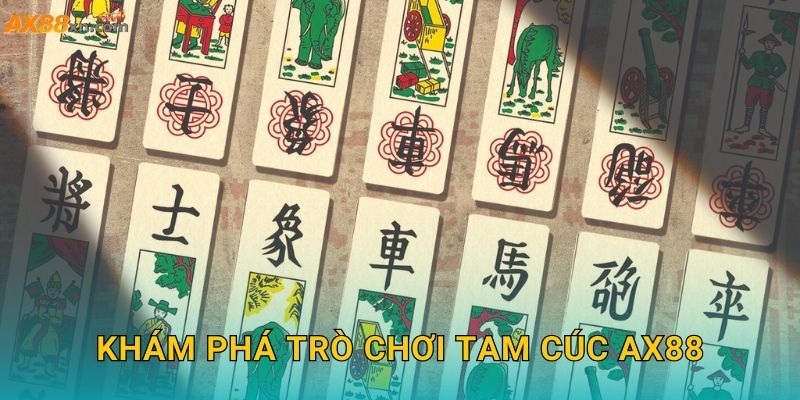 Tam Cúc AX88 và trải nghiệm văn hóa bài miền Bắc 2 Khám phá trò chơi Tam Cúc AX88